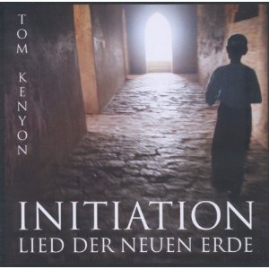 Initiation - Lied der Neuen Erde. Eine Reise ins Neue Bewusstsein 