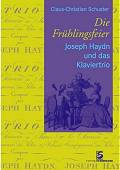Die Fr�hlingsfeier: Joseph Haydn und das Klaviertrio