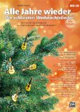 : Alle Jahre wieder - Die schönsten Weihnachtslieder für Gitarre: Ein Fest für die Gitarre mit 30 internationalen Weihnachtsklassikern mit CD Für Liedbegleitung & Gitarre solo. Mit Noten & Tabulatur