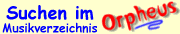 Suchen im Orpheus Musikverzeichnis