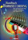 Handbuch Homerecording. Der professionelle Weg von der Aufnahme zur Master- CD