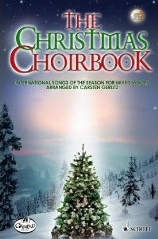 The Christmas Choirbook: 22 bekannte internationale Weihnachtslieder für gemischten Chor mit CD