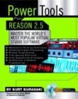 Power Tools for Reason 2.5: Master the World's Most Popular Virtual Studio Software