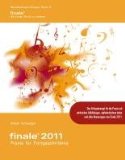  : Finale 2011 Praxis für Fortgeschrittene: Das Praxisbuch für fortgeschrittene Anwender zu Finale 2011