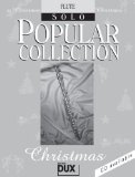  : Popular Collection Christmas für Querflöte solo mit Bleistift -- 24 beliebte Weihnachtslieder von STILLE NACHT bis LAST CHRISTMAS in klangvollen mittelschweren Arrangements (Noten/sheet music)