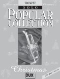  : Popular Collection Christmas für Trompete solo mit Bleistift-- 24 beliebte Weihnachtslieder von STILLE NACHT bis LAST CHRISTMAS in klangvollen mittelschweren Arrangements (Noten/sheet music)