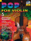  : Pop for Violin: Bitter Sweet Symphony. Band 5. 1-2 Violinen. Ausgabe mit CD.