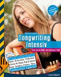 : Songwriting intensiv: Vom leeren Blatt zum fertigen Titel (mit CD)
